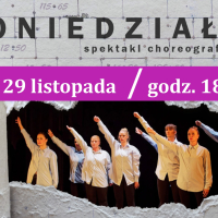 spektakl choreograficzny PONIEDZIAŁEK