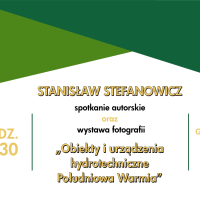 Spotkanie autorskie ze Stanisławem Stefanowiczem "Obiekty i urządzenia hydrotechniczne Południowa Warmia"